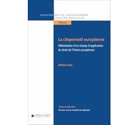 La citoyenneté européenne - Délimitation d'un champ d'application du droit de l'Union européenne