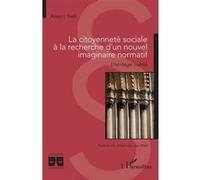 La citoyenneté sociale à la recherche d’un nouvel imaginaire normatif Alessio Belli (Auteur), Johan van der Walt (Préface)