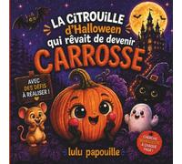 La citrouille d'Halloween qui rêvait de devenir Carrosse
