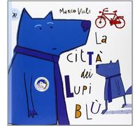 La città dei lupi blù. Ediz. illustrata