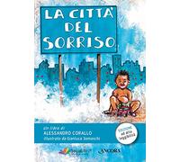 La città del sorriso. Ediz. ad alta leggibilità
