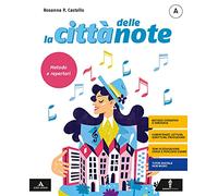 La città delle note. Con Ascoltare e fare musica con il digitale. Per la Scuola media. Con e-book. Con espansione online. Metodo e repertori-Strumenti ... di classe-Musica dalle origin... (Vol. A-B-C)