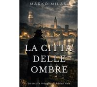 La Città delle Ombre: Un nuovo inquietante enigma psicologico per Adrian Vale