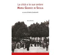 La città e le sue ombre. Maria Giudice in Sicilia