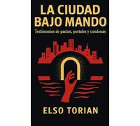 La Ciudad Bajo Mando: Testimonios de pactos, portales y condenas