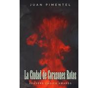 La Ciudad De Corazones Rotos: Una historia de luz, oscuridad y el poder del corazón