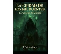 La Ciudad de los Mil Puentes: La Corona de Ceniza