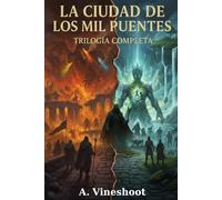 La Ciudad de los Mil Puentes: Trilogía Completa (Edición Deluxe)