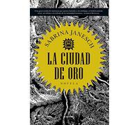 La ciudad de oro/ The Golden City