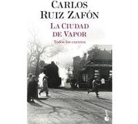 La ciudad de vapor Carlos Ruiz Zafón (Auteur)