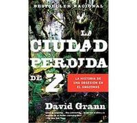 La ciudad perdida de Z/ The Lost City of Z, Vintage Espanol Series David Grann (Auteur)