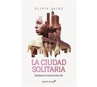 La Ciudad Solitaria - [Livre en VO] Laing, Olivia (Auteur)