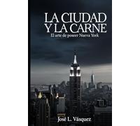 LA CIUDAD Y LA CARNE: El arte de poseer Nueva York