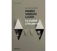 La Ciudad Y Los Perros / The Time of the Hero [Spanish] by Vargas Llosa, Mario