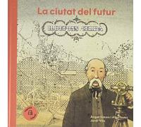 La ciutat del futur. Ildefons Cerdà