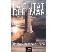 La Ciutat Del Mar - [Livre en VO] Masdeu Andreu, Ramon (Auteur)