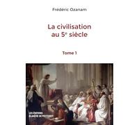 La civilisation au 5e siècle (Tome 1)