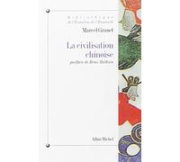 Marcel Granet – La Civilisation chinoise – La vie publique et la vie privée – Éditions Albin Michel