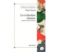 La Civilisation chinoise - La vie publique et la vie privée - Marcel Granet - Albin Michel - Livre