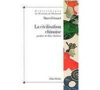 Marcel Granet – La Civilisation chinoise – La vie publique et la vie privée – Éditions Albin Michel