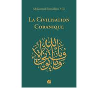 La Civilisation Coranique - Mohamed Ezzeddine Mili - Du Pantheon Eds - broché - Essai