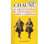 Pierre Chaunu – La Civilisation de l'Europe des Lumières – Flammarion – Livre