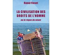 La Civilisation des droits de l'homme, ou le règne du néant