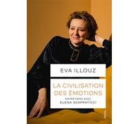 La Civilisation des émotions Eva Illouz (Auteur), Elena Scappaticci (Coauteur)