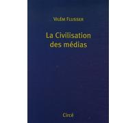 La Civilisation Des Médias