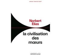 La Civilisation des moeurs Norbert Elias (Auteur)