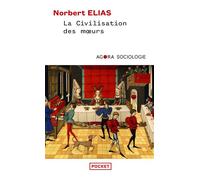 La civilisation des moeurs - Norbert Elias - Pocket - Poche - Essai