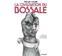 La civilisation du Bossale - Réflexions sur la littérature orale à la Guadeloupe et à la Martinique - Maryse Condé - L'harmattan - Livre