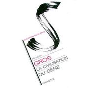 La Civilisation du gène - François Gros - Hachette Litterature - broché - Livre