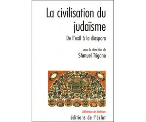 La civilisation du judaisme - de l'exil a la diaspora - Shmuel Trigano - Eclat Eds De L' - broché - Essai