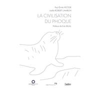 La Civilisation du phoque Paul-Emile Victor (Auteur), Joëlle Robert-Lamblin (Auteur), Enki Bilal (Préface)
