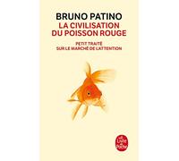 La civilisation du poisson rouge
