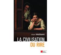 La civilisation du rire - Alain Vaillant - Cnrs Eds - broché - Essai