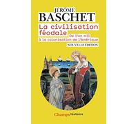 La civilisation féodale : De l'an mil à la colonisation de l'Amérique