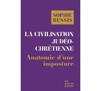 La Civilisation Judéo-Chrétienne : Anatomie D'une Imposture
