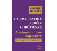 La civilisation judéo-chrétienne Anatomie d'une imposture (Nouvelle édition augmentée) - Sophie Bessis - Les Liens Qui Liberent - broché - Essai