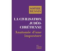 La civilisation judéo-chrétienne Anatomie d'une imposture (Nouvelle édition augmentée) - Sophie Bessis - Les Liens Qui Liberent - broché - Essai