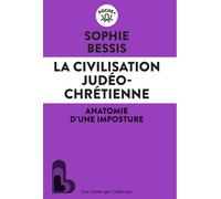La civilisation judéo-chrétienne Anatomie d'une imposture - Sophie Bessis - Les Liens Qui Liberent - Poche - Essai