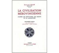 La Civilisation mérovingienne. Tome 4. Les croyances. Conclusion, index général Edouard Salin (Auteur)