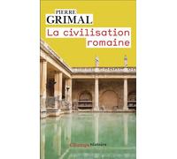 Pierre Grimal – La Civilisation romaine – Essai – Poche – Flammarion