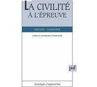 La civilité à l'épreuve Hugues Lagrange (Auteur)