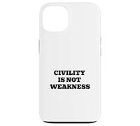 La civilité n'est Pas la faiblesse - Message de Dialogue respectueux Coque pour iPhone 13