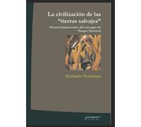 La Civilizaciã³N De Las "Tierras Salvajes": Valores Fundacionales Del Concepto De Parque Nacional