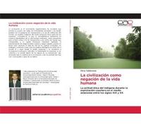 La Civilización Como Negación De La Vida Humana
