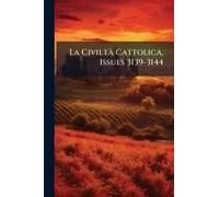 La Civiltã Cattolica, Issues 3139-3144