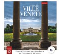 La civiltà delle Ville Venete: Storia ed evoluzione della Villa Veneta dal Cinquecento al XXI sec.